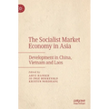 The Socialist Market Economy in Asia: Development in China, Vietnam and Laos