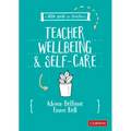A Little Guide for Teachers: Teacher Wellbeing and Selfcare