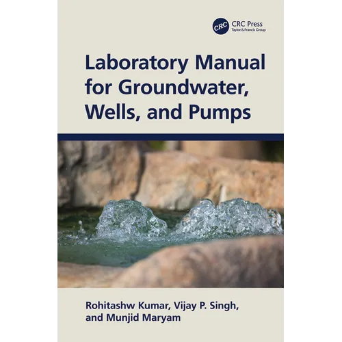 Laboratory Manual for Groundwater, Wells, and Pumps