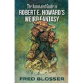 The Annotated Guide to Robert E. Howard's Weird Fantasy