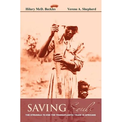 Saving Souls: The Struggle to End the Transatlantic Trade in Africans