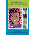 No More Secrets, Mary; Don't You Weep