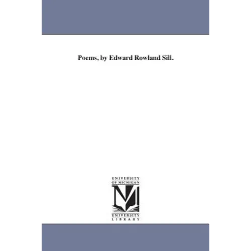 Poems, by Edward Rowland Sill.