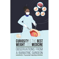 Curiosity is the Best Weight Loss Medicine: Observations from a Bariatric Surgeon