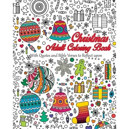 Christmas Adult Coloring Book: With quotes and Bible verses to reflect upon