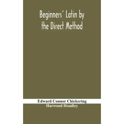 Beginners' Latin by the direct method