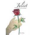 Juliet Doesn'T Love You Anymore . . .