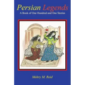 Persian Legends: A Book of One Hundred and One Stories