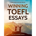 Winning TOEFL Essays The Right Way: Real Essay Examples From Real Full-Scoring TOEFL Students