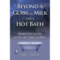 Beyond a Glass of Milk and a Hot Bath: Advanced Sleep Solutions for People with Chronic Insomnia