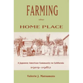 Farming the Home Place: A Japanese Community in California, 1919-1982