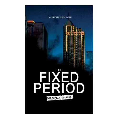 THE FIXED PERIOD (Dystopian Classic)