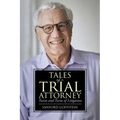 Tales of a Trial Attorney: Twists and Turns of Litigation