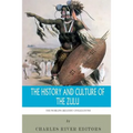 The World's Greatest Civilizations: The History and Culture of the Zulu