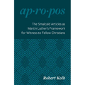 The Smalcald Articles as Martin Luther's Framework for Witness to Fellow Christians