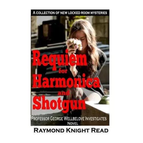 Requiem for Harmonica and Shotgun: Professor George Wellbelove Investigates
