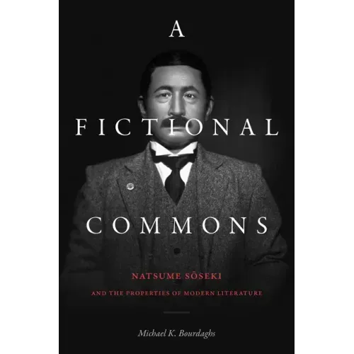 A Fictional Commons: Natsume Soseki and the Properties of Modern Literature