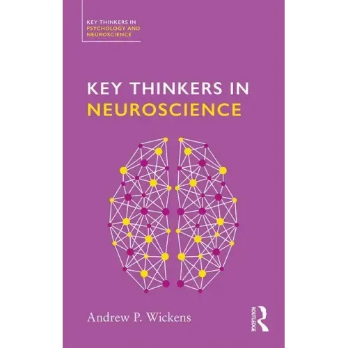 Key Thinkers in Neuroscience
