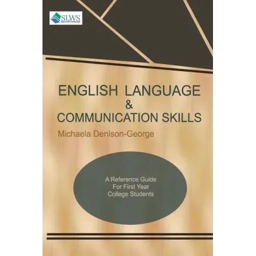 English Language & Communication Skills: A Reference Guide for First Year College Students