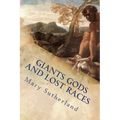 Giants Gods and Lost Races: In Search of Ancient Man
