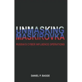 Unmasking Maskirovka: Russia's Cyber Influence Operations