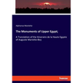 The Monuments of Upper Egypt;: A Translation of the Itineraire de la Haute Egypte of Auguste Mariette-Bey
