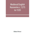 Medieval English nunneries c. 1275 to 1535