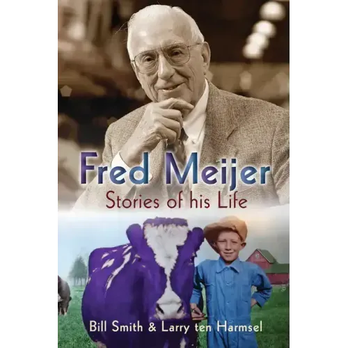 Fred Meijer: Stories of His Life