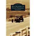 Hot Rodding in Santa Barbara County