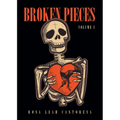 Broken Pieces: Volume 1