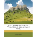 Martirologio Romano Vers. Hisp. A A.d. Alvarez Pato...