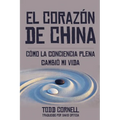 El Corazón de China: Cómo la conciencia plena cambió mi vida