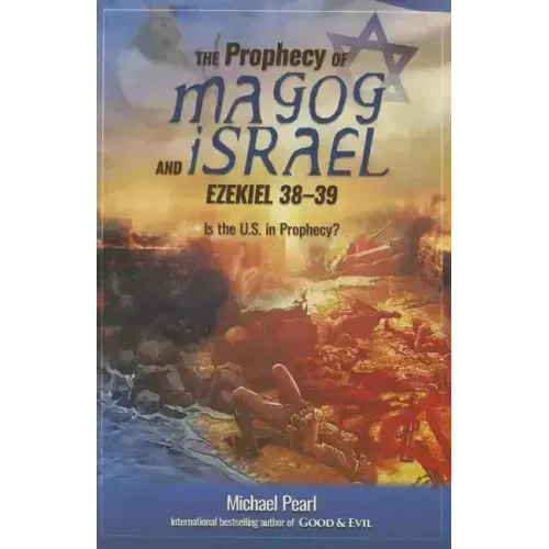 The Prophecy of Magog and Israel: Ezekiel 38-39