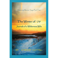 The Winter of '79: Journals of a Wilderness Wife