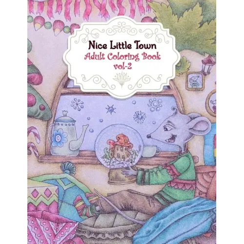 Nice Little Town Adult Coloring Book Vol-2: Amazing Nice Little Town Christmas Coloring Pages, An Town Coloring Book for Toddlers and Kids ages 4-8 Be