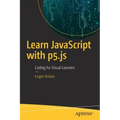 Learn JavaScript with P5.Js: Coding for Visual Learners