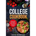 College Cookbook: Cheap, quick, and healthy meals. Delicious, time-saving recipes on a budget