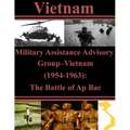 Military Assistance Advisory Group-Vietnam (1954-1963): The Battle of Ap Bac