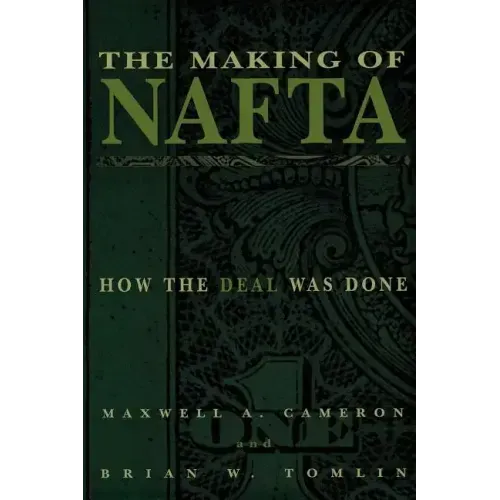 The Making of NAFTA