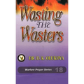 Wasting the Wasters