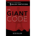 The Giant Code: The Key to Overcoming 5 Major Temptations