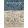 The Descendants of Governor Thomas Welles of Connecticut and his Wife Alice Tomes, Volume 1, 3rd Edition