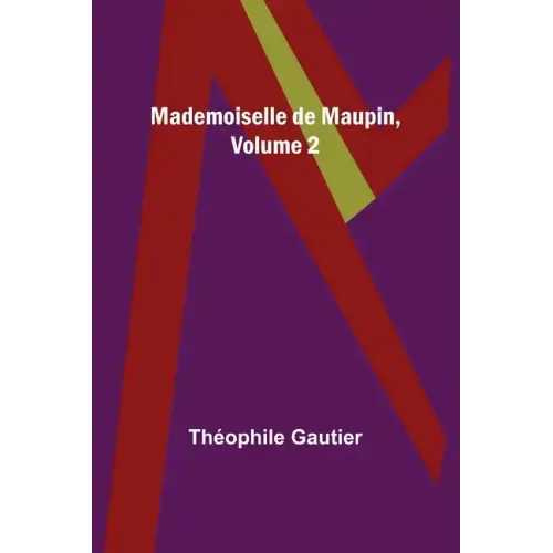 Mademoiselle de Maupin, Volume 2