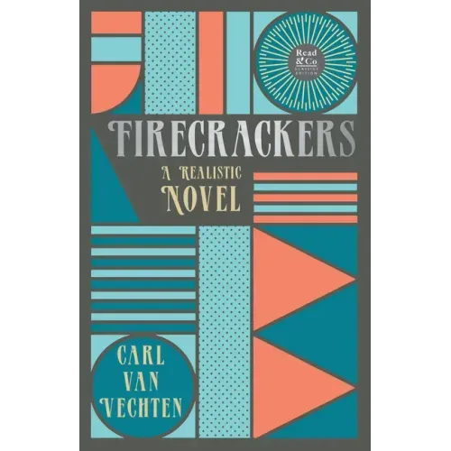 Firecrackers - A Realistic Novel (Read & Co. Classic Editions);With the Introductory Essay 'The Jazz Age Literature of the Lost Generation '