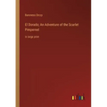 El Dorado; An Adventure of the Scarlet Pimpernel: in large print
