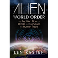 Alien World Order: The Reptilian Plan to Divide and Conquer the Human Race