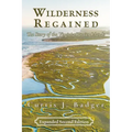 Wilderness Regained: The Story of the Virginia Barrier Islands: SECOND EDITION: The Story of the Virginia Barrier Islands