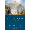 Stealing Sugar from the Castle: Selected and New Poems, 1950-2013