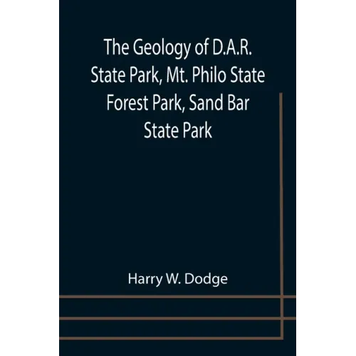 The Geology of D.A.R. State Park, Mt. Philo State Forest Park, Sand Bar State Park