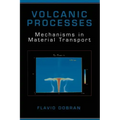 Volcanic Processes: Mechanisms in Material Transport